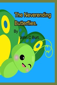 The Neverending Butterflies.