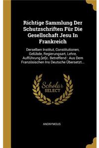 Richtige Sammlung Der Schutzschriften Für Die Gesellschaft Jesu In Frankreich