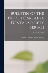 Bulletin of the North Carolina Dental Society [serial]; v.31 (1947-1948)