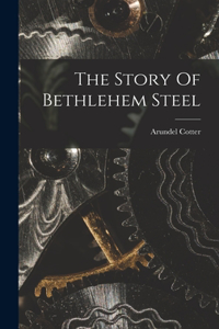 Story Of Bethlehem Steel