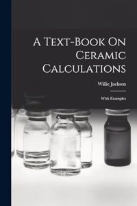 A Text-book On Ceramic Calculations