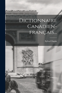 Dictionnaire Canadien-français...