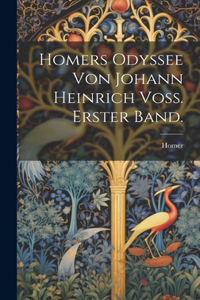 Homers Odyssee von Johann Heinrich Voss. Erster Band.