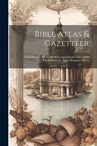 Bible Atlas & Gazetteer