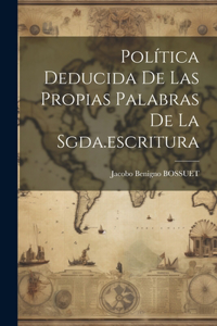 Política Deducida De Las Propias Palabras De La Sgda.escritura