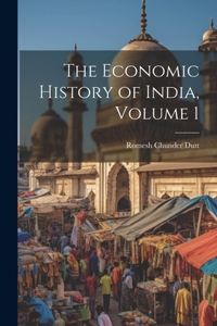 Economic History of India, Volume 1