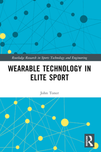 Wearable Technology in Elite Sport