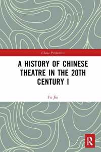 History of Chinese Theatre in the 20th Century I