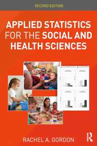 Applied Statistics for the Social and Health Sciences