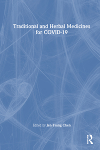 Traditional and Herbal Medicines for COVID-19