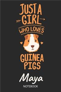 Just A Girl Who Loves Guinea Pigs - Maya - Notebook