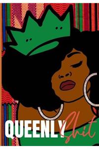 Queenly Shit