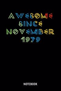 Awesome Since November 1979 Notebook