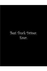Best Truck Driver. Ever
