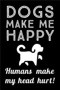 Dogs Make Me Happy