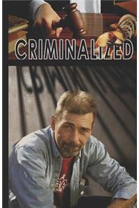 Criminalized