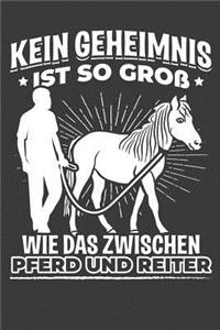 Kein Geheimnis ist so groß wie das zwischen Pferd und Reiter