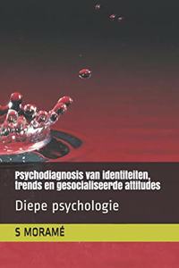 Psychodiagnosis van identiteiten, trends en gesocialiseerde attitudes