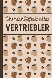 Ohne meinen Kaffee bin ich kein Vertriebler