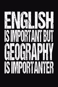 English Is Important But Geography Is Importanter