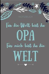 Notizbuch Für Die Welt Bist Du Opa Für Mich Bist Du Die Welt