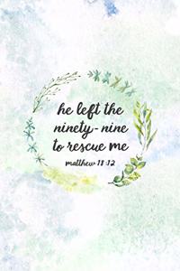 He Left The 99 To Rescue Me Matthew 18