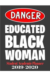 Danger Educated Black Woman Student Academic Planner 2019-2020