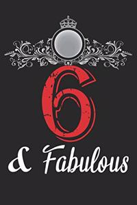 6 And Fabulous