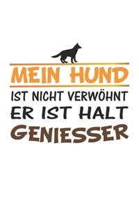 Mein Hund ist nicht verwöhnt, er ist halt Geniesser