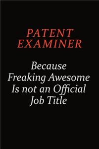 Patent Examiner Because Freaking Awesome Is Not An Official Job Title