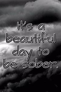 It's a Beautiful Day to Be Sober