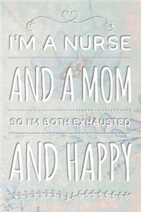 I'm a Nurse and a Mom So I'm Both Exhausted and Happy