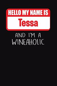 Hello My Name Is Tessa and I'm a Wineaholic
