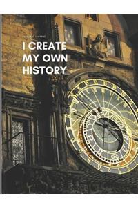 I Create My Own History: Personal Journal