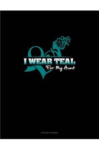 I Wear Teal for My Aunt