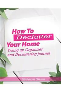 How to Declutter Your Home