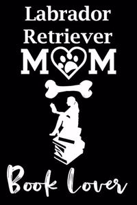 Labrador Retriever Mom Book Lover