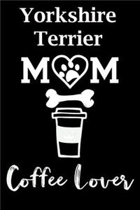 Yorkshire Terrier Mom Coffee Lover