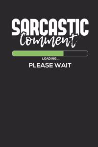 Sarcastic Comment Loading Please Wait