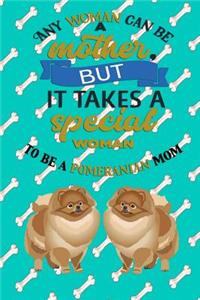Any Woman Can Be A Mother, But It Takes A Special Woman To Be A Mom