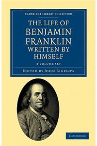 Life of Benjamin Franklin, Written by Himself 3 Volume Set