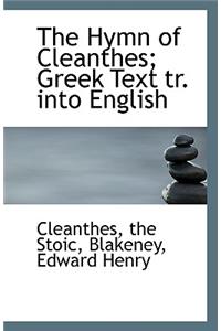 The Hymn of Cleanthes; Greek Text Tr. Into English