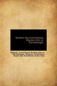 Bulletin Des Commissions Royales D'Art Et D'Arch Ologie