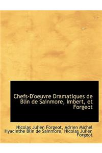 Chefs-D'Oeuvre Dramatiques de Blin de Sainmore, Imbert, Et Forgeot