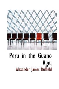 Peru in the Guano Age;