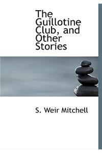 The Guillotine Club, and Other Stories