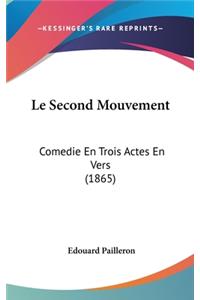 Le Second Mouvement: Comedie En Trois Actes En Vers (1865)