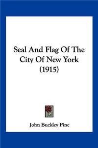 Seal And Flag Of The City Of New York (1915)