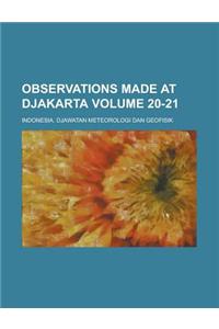 Observations Made at Djakarta Volume 20-21