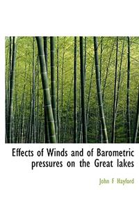 Effects of Winds and of Barometric Pressures on the Great Lakes